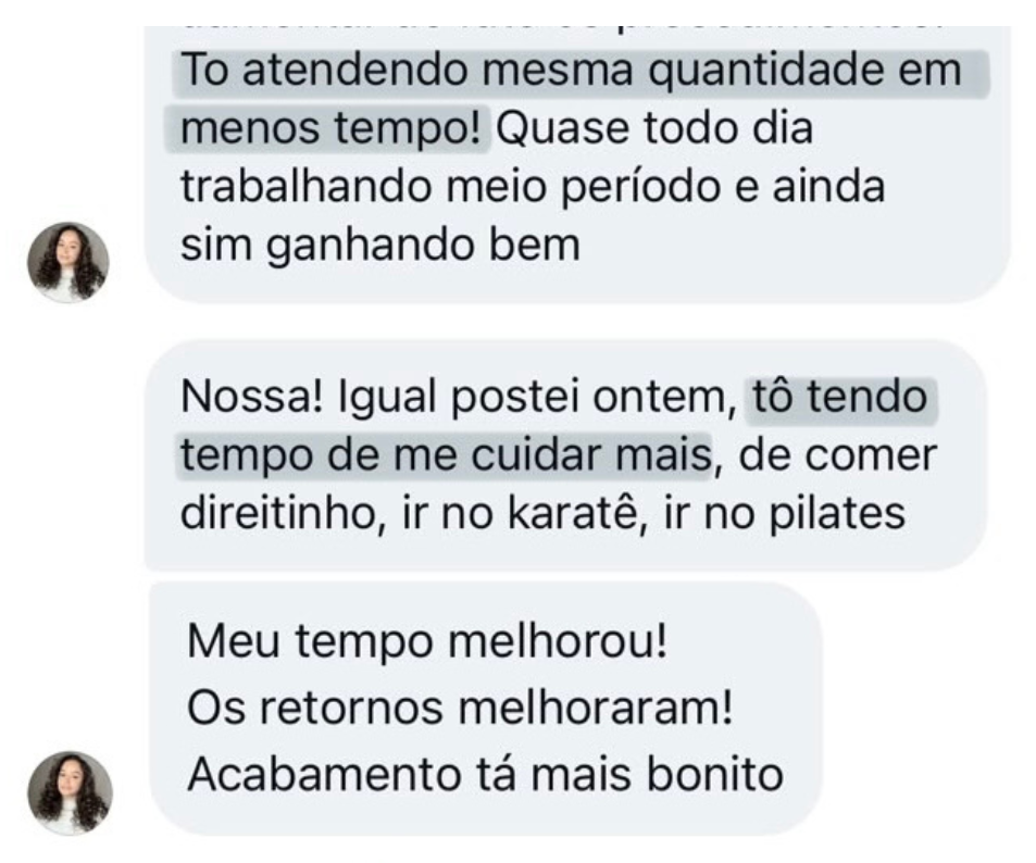 Print de depoimento: aluna atende a mesma quantidade de clientes em menos tempo, ganhando bem, e diz que o acabamento ficou mais bonito.